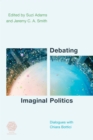 Image for Debating imaginal politics  : dialogues with Chiara Bottici