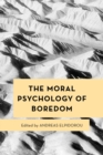 Image for The Moral Psychology of Boredom