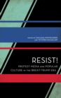 Image for Resist!  : protest media and popular culture in the Brexit-Trump era