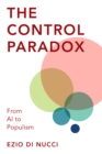 Image for The control paradox  : from AI to populism