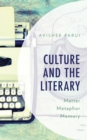 Image for Culture and the literary: matter, metaphor, memory