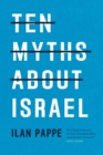 Image for Ten myths about Israel