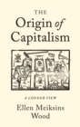 Image for The origin of capitalism  : a longer view