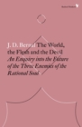 Image for The world, the flesh and the devil: an enquiry into the future of the three enemies of the rational soul