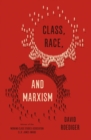 Image for Class, race, and Marxism