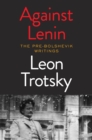 Image for Against Lenin  : the pre-Bolshevik writings