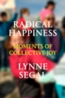 Image for Radical happiness  : moments of collective joy