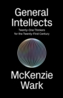 Image for General intellects  : twenty-one thinkers for the twenty-first century