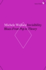 Image for Invisibility blues  : from pop to theory