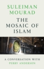 Image for The mosaic of Islam: a conversation with Perry Anderson