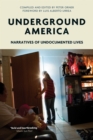 Image for Underground America: narratives of undocumented lives