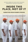 Image for Inside this place, not of it: narratives from women&#39;s prisons