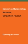 Image for Marxism and Epistemology : Bachelard, Canguilhem, Foucault