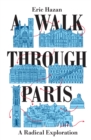 Image for A walk through Paris  : a radical exploration