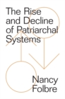 Image for The Rise and Decline of Patriarchal Systems