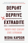 Image for Deport, deprive, extradite  : twenty-first century state extremism