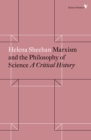 Image for Marxism and the philosophy of science: a critical history : the first hundred years