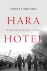 Image for Hara hotel  : the refugee journey from Syria to Greece