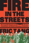 Image for Fire in the Streets : The Long Hot Summer of &#39;67, the Kerner Commission, and Racial Liberalism in America