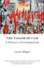 Image for The tailor of Ulm: a history of communism