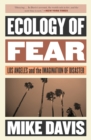 Image for Ecology of Fear: Los Angeles and the Imagination of Disaster