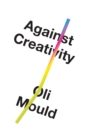 Image for Against Creativity