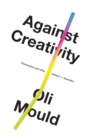 Image for Against Creativity