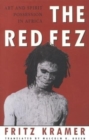 Image for The Red Fez : On Art and Possession in Africa