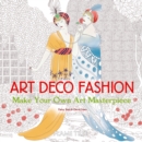 Image for Art Deco Fashion (Art Colouring Book) : Make Your Own Art Masterpiece