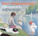 Image for Post-Impressionists  : Câezanne, Gauguin, Manet, Seurat, Van Gogh &amp; their contemporaries