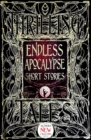 Image for Endless apocalypse short stories  : anthology of new &amp; classic tales