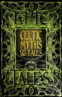 Image for Celtic myths &amp; tales  : anthology of classic tales