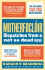Image for Motherfoclâoir  : dispatches from a not so dead language
