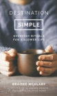 Image for Destination simple  : everyday rituals for a slower life