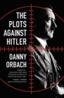 Image for The Plots Against Hitler
