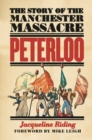 Image for Peterloo  : the story of the Manchester massacre