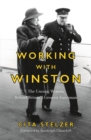 Image for Working with Winston  : the unsung women behind Britain&#39;s greatest statesman