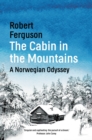 Image for The cabin in the mountains: a Norwegian odyssey