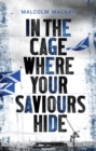 Image for In the cage where your saviours hide