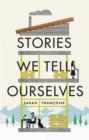 Image for Stories we tell ourselves