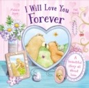 Image for I Will Love You Forever : A beautiful story all about love