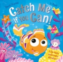 Image for Catch Me If You Can!