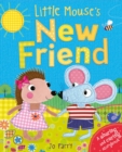 Image for Little Mouse&#39;s New Friend : A sharing and caring storybook