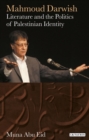Image for Mahmoud Darwish: literature and the politics of Palestinian identity : 4