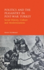Image for Politics and the peasantry in post-war Turkey: social history, culture and modernization
