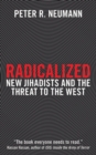 Image for Radicalized: New Jihadists and the Threat to the West