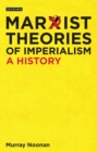 Image for Marxist theories of imperialism. A history
