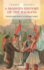 Image for A modern history of the Balkans: nationalism and identity in Southeast Europe : 7