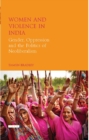 Image for Women and violence in India: gender, oppression and the politics of neoliberalism
