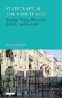 Image for Statecraft in the Middle East: Foreign Policy, Domestic Politics and Security